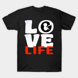 Love Life Pro Life T-shirt T-Shirt